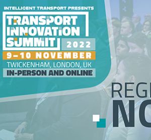 A message from our Editor: Join us live and in-person at Transport Innovation Summit 2022