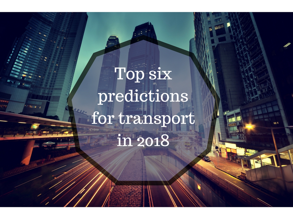 Top six predictions for transport in 2018